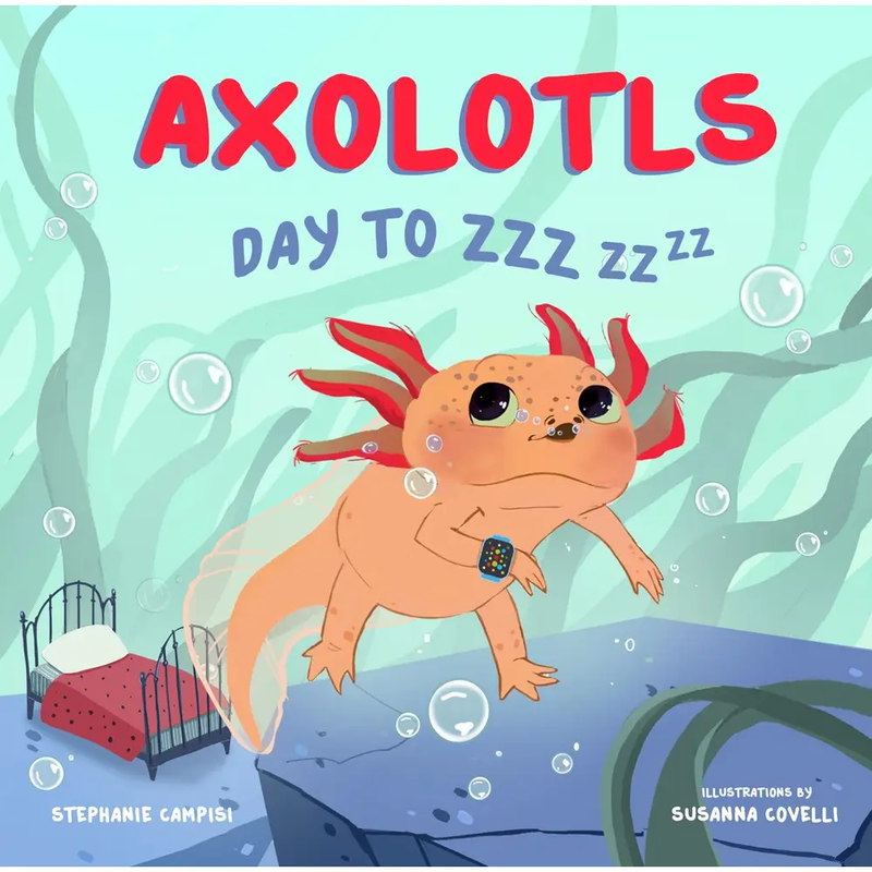 Axolotls Day to Zzzz Book