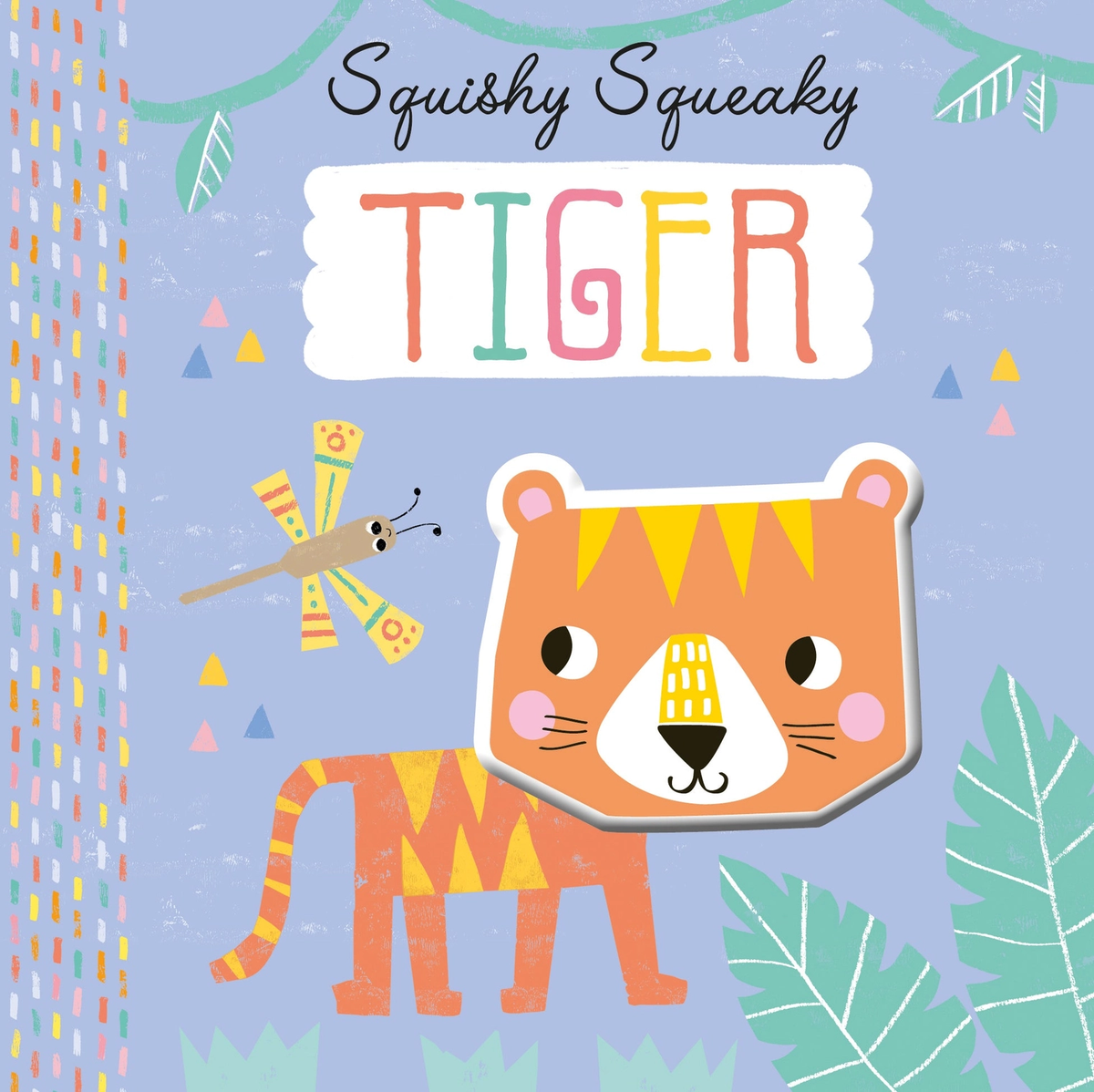 Squishy, Squeaky Tiger Board Book